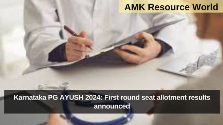 Karnataka PG AYUSH 2024: First round seat allotment results announced