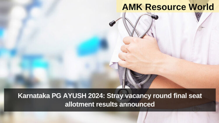 Karnataka PG AYUSH 2024: Stray vacancy round final seat allotment results announced