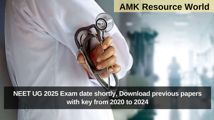 NEET UG 2025 Exam date shortly, Download previous papers with key from 2020 to 2024