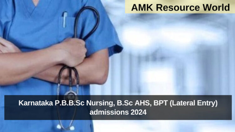 Karnataka P.B.B.Sc Nursing, B.Sc AHS, BPT (Lateral Entry) admissions 2024