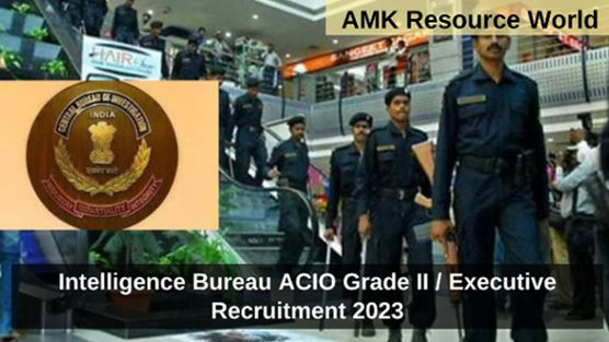 Intelligence Bureau ACIO Grade II / Executive Recruitment 2023