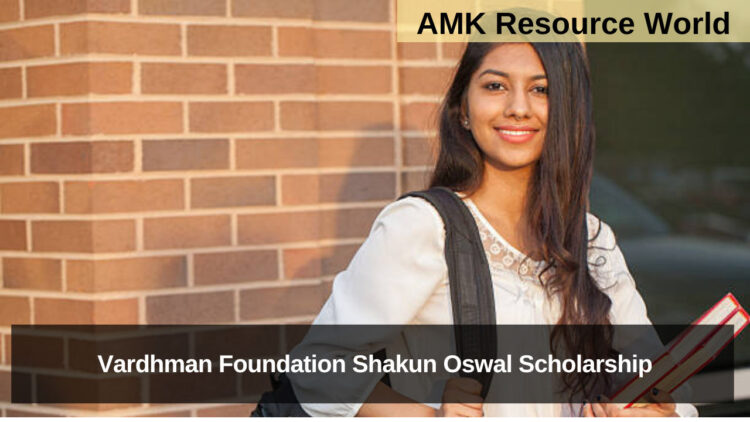 Vardhman Foundation Shakun Oswal Scholarship Applications Now Open