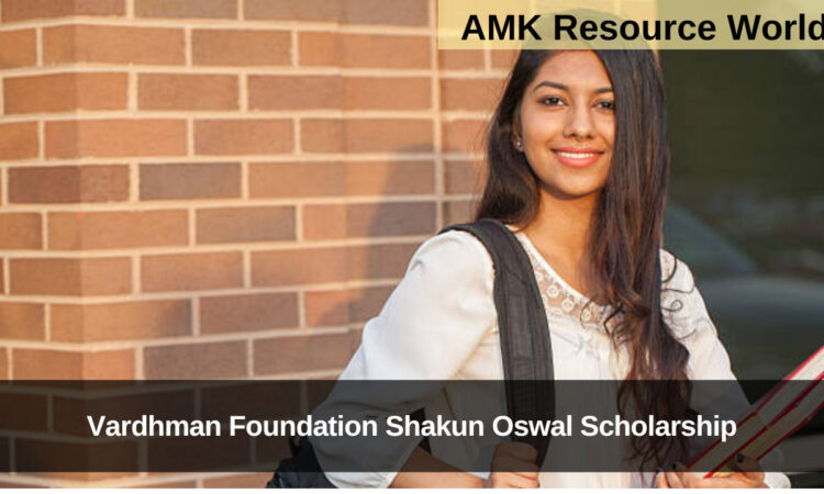 Vardhman Foundation Shakun Oswal Scholarship Applications Now Open