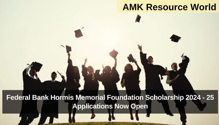 Federal Bank Hormis Memorial Foundation Scholarship 2024 - 25 Applications Now Open