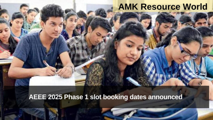 AEEE 2025 Phase 1 slot booking dates announced