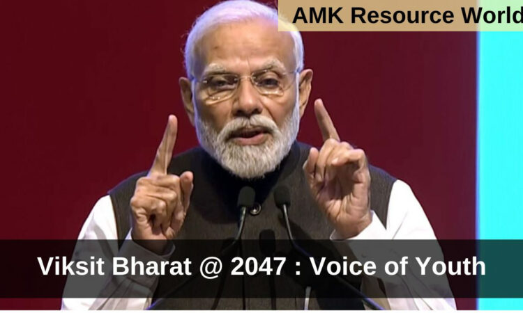 Viksit Bharat @ 2047 : Voice of Youth