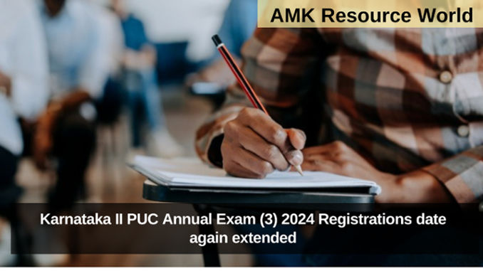Karnataka II PUC Annual Exam (3) 2024 Registrations date again extended