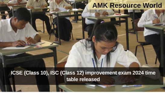 ICSE (Class 10), ISC (Class 12) improvement exam 2024 time table released