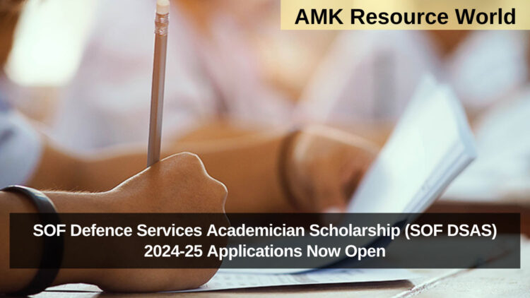 SOF Defence Services Academician Scholarship (DSAS) 2024 - 25 Applications Now Open