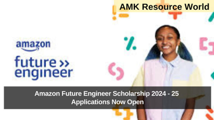 Amazon Future Engineer Scholarship 2024 - 25 Applications Now Open