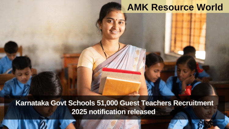 Karnataka Govt Schools 51,000 Guest Teachers Recruitment 2025 notification released
