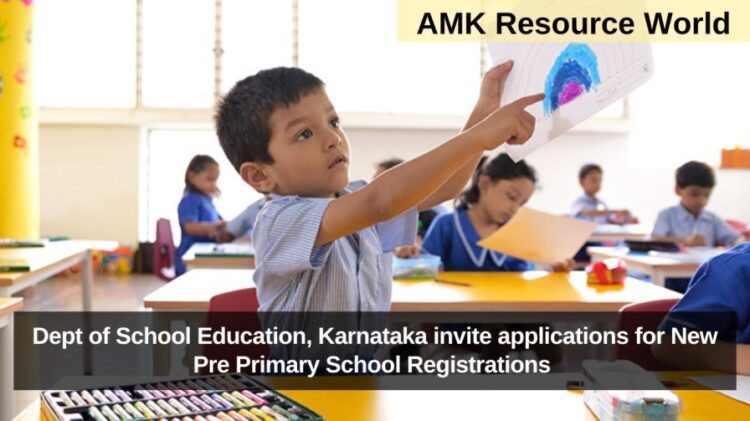 Dept of School Education, Karnataka invite applications for New Pre Primary School Registrations