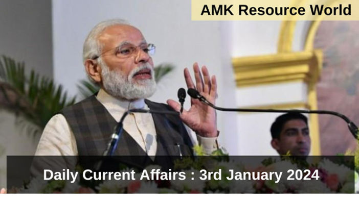Daily Current Affairs : 3rd January 2024