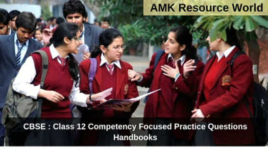 CBSE : Class 12 Competency Focused Practice Questions Handbooks