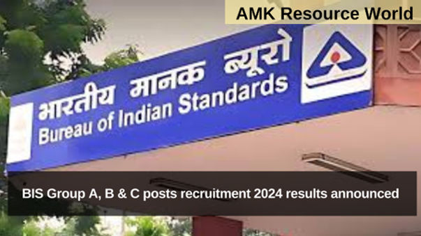 BIS Group A, B & C posts recruitment 2024 results announced