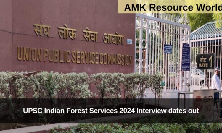 UPSC Indian Forest Services 2024 Interview dates out