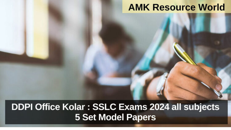 DDPI Office Kolar : SSLC Exams 2024 all subjects 5 Set Model Papers