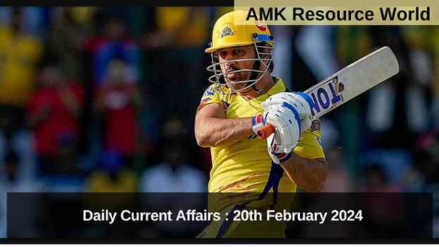 Daily Current Affairs : 20th February 2024