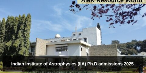 Indian Institute of Astrophysics (IIA) Ph.D admissions 2025 Applications Open