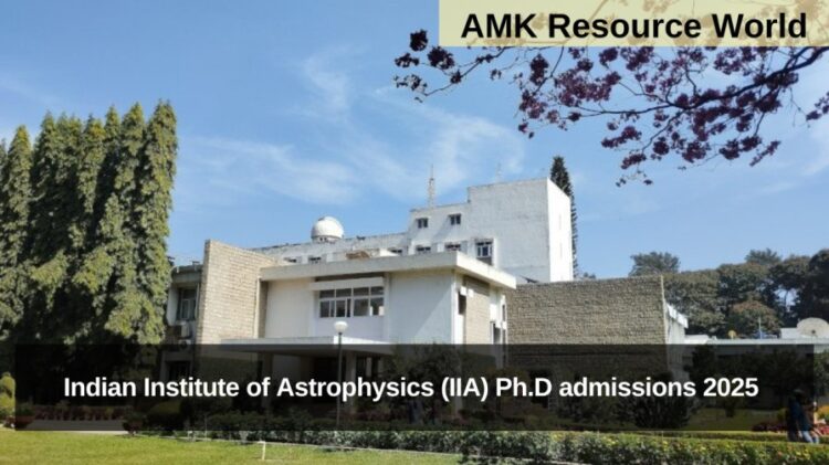 Indian Institute of Astrophysics (IIA) Ph.D admissions 2025 Applications Open