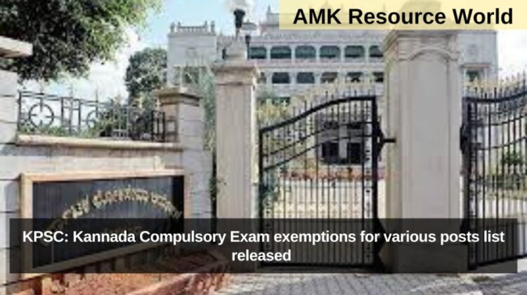 KPSC: Kannada Compulsory Exam exemptions for various posts list released