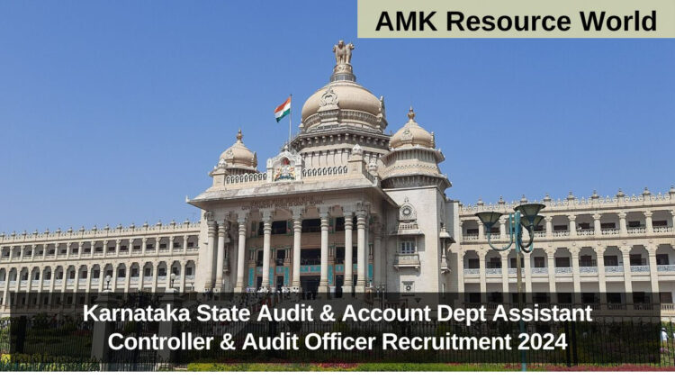 Karnataka State Audit & Account Dept Assistant Controller & Audit Officer Recruitment 2024