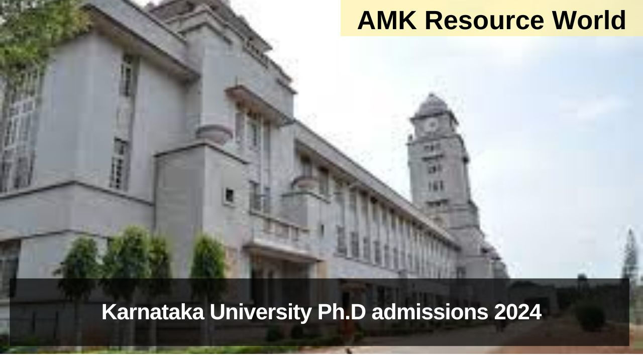 Karnataka University Ph.D Admissions 2024 Applications Open - AMK ...