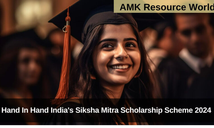 Hand In Hand India's Siksha Mitra Scholarship Scheme 2024