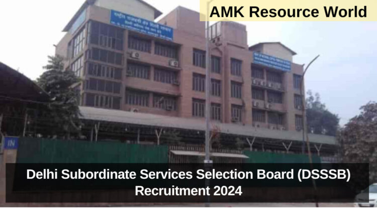 Delhi Subordinate Services Selection Board (DSSSB) Recruitment 2024