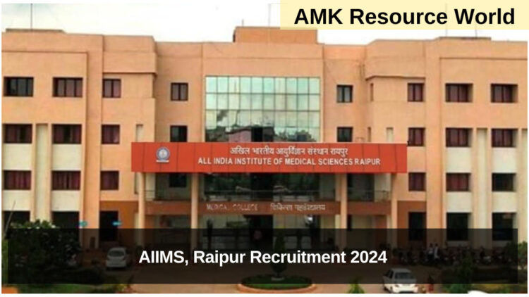 AIIMS, Raipur Recruitment 2024