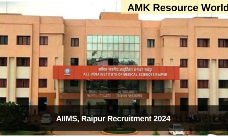 AIIMS, Raipur Recruitment 2024