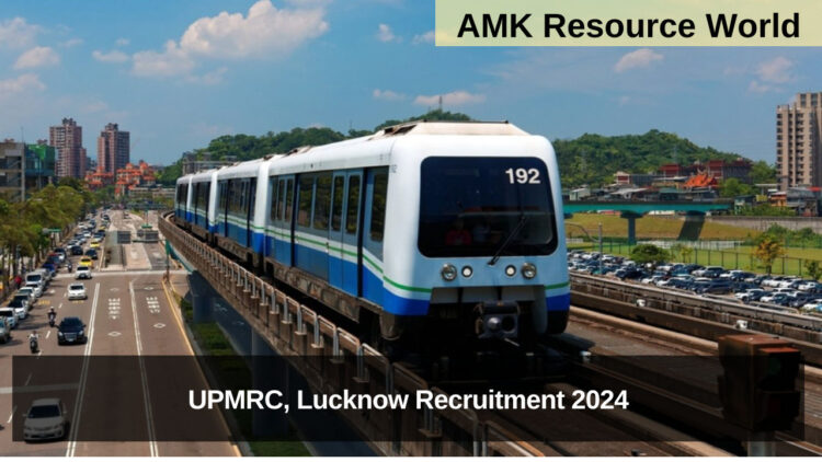 UPMRC, Lucknow Recruitment 2024