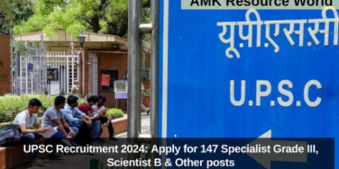 UPSC Recruitment 2024: Apply for 147 Specialist Grade III, Scientist B & Other posts