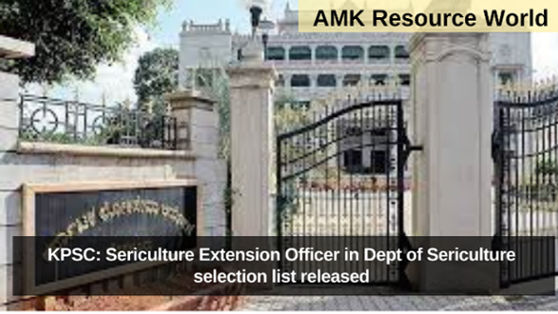 KPSC: Sericulture Extension Officer in Dept of Sericulture selection list released, Check your selection