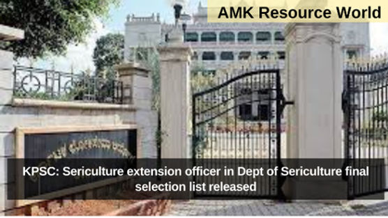 KPSC: Sericulture extension officer in Dept of Sericulture final selection list released