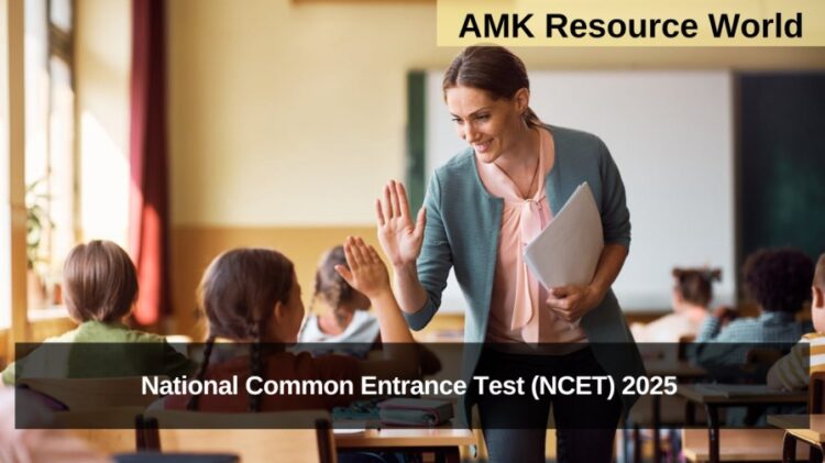 National Common Entrance Test (NCET) 2025 Registrations Now Open