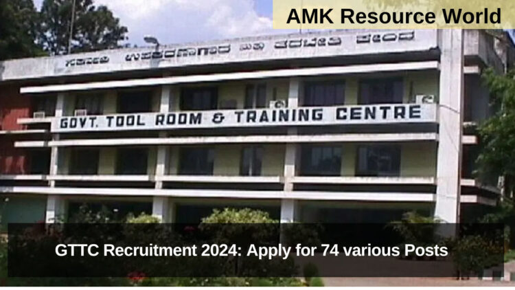 GTTC Recruitment 2024: Apply for 74 various Posts