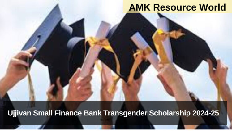 Ujjivan Small Finance Bank Transgender Scholarship 2024-25