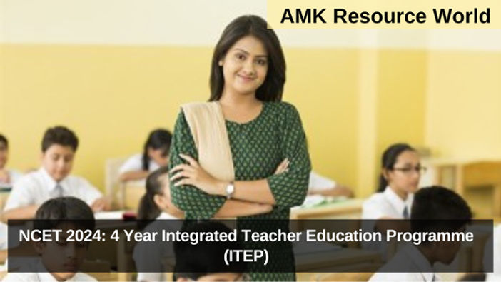 NCET 2024: Application open for 4 Year Integrated Teacher Education Programme (ITEP)