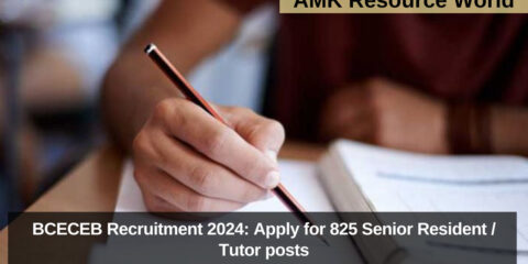 BCECEB Recruitment 2024: Apply for 825 Senior Resident / Tutor posts
