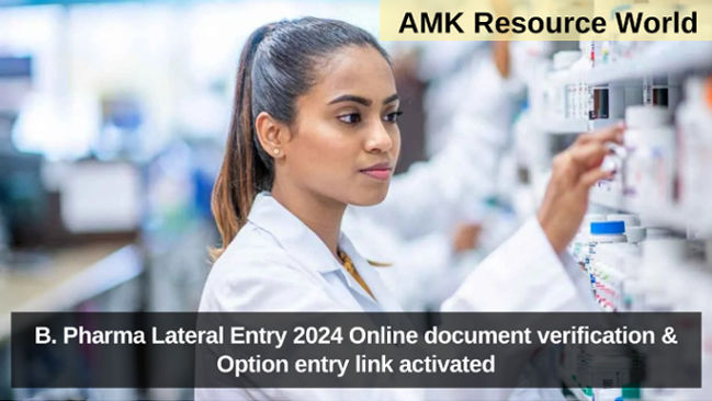 B. Pharma Lateral Entry 2024 Online document verification & Option entry link activated