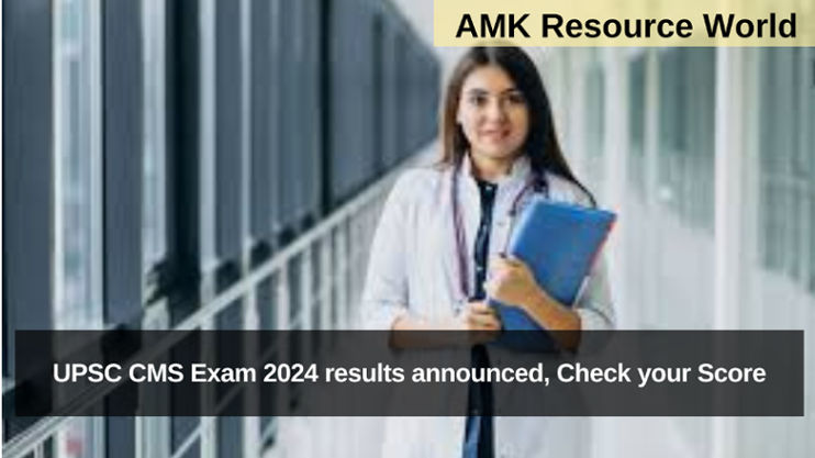 UPSC CMS Exam 2024 results announced, Check your Score