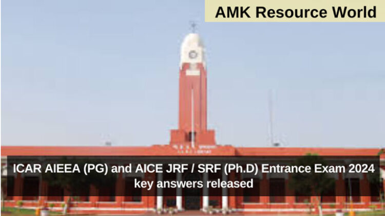 ICAR AIEEA (PG) and AICE JRF / SRF (Ph.D) Entrance Exam 2024 key answers released