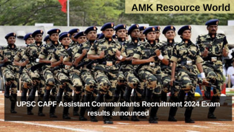 UPSC CAPF Assistant Commandants Recruitment 2024 Exam results announced