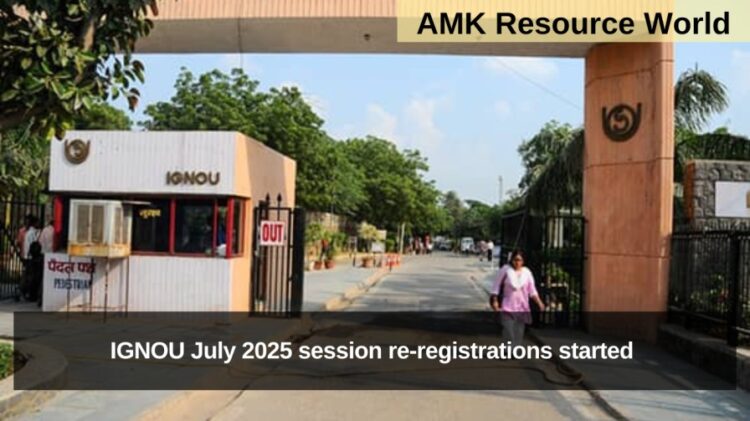 IGNOU July 2025 session re-registrations started