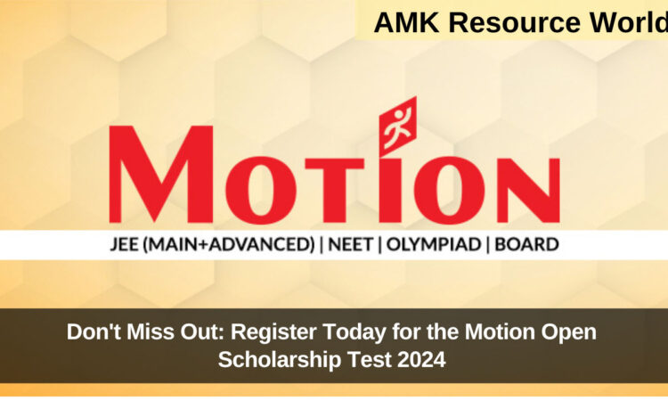 Don't Miss Out: Register Today for the Motion Open Scholarship Test 2024