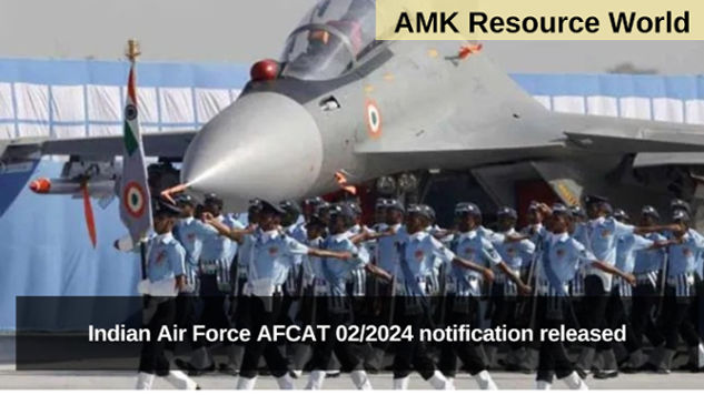 Indian Air Force AFCAT 02/2024 notification released, Complete details inside