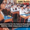 Self Nominations invited for the National Awards to Teachers 2025 for CBSE Independent Schools