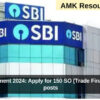 SBI Recruitment 2024: Apply for 150 SO (Trade Finance Officer) posts