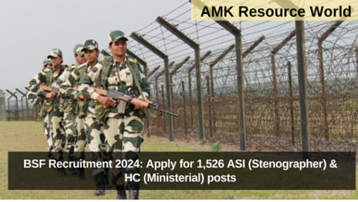 BSF Recruitment 2024: Apply for 1,526 ASI (Stenographer) & HC (Ministerial) posts